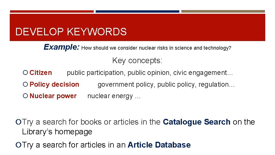 DEVELOP KEYWORDS Example: How should we consider nuclear risks in science and technology? Key