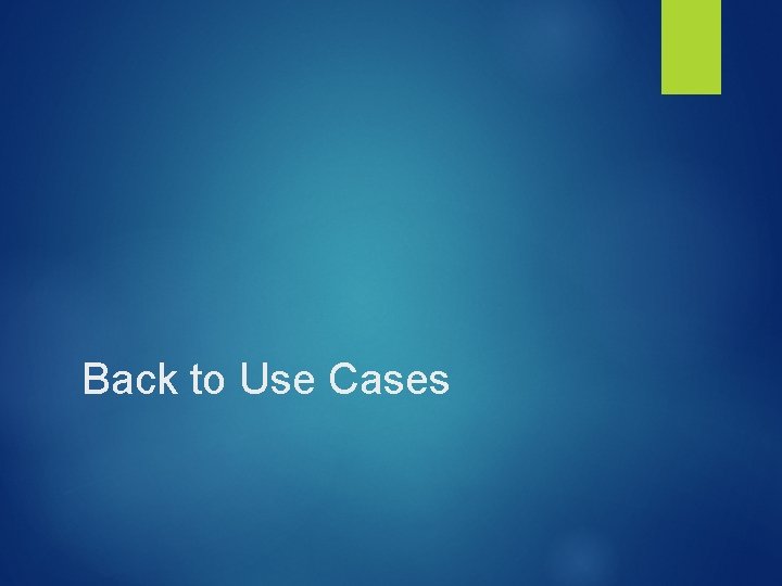 Back to Use Cases 