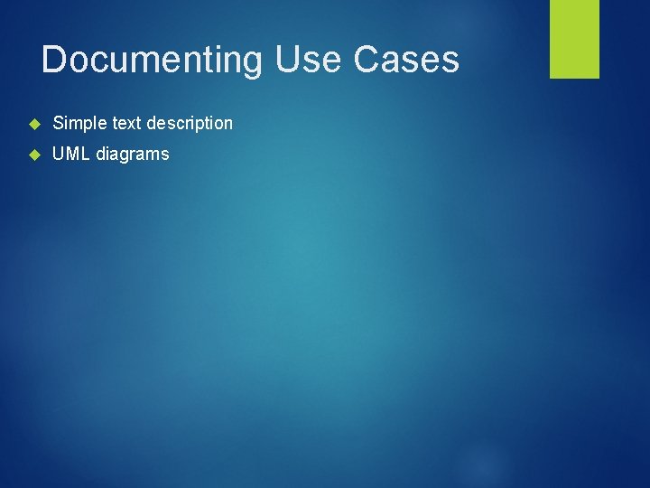 Documenting Use Cases Simple text description UML diagrams 