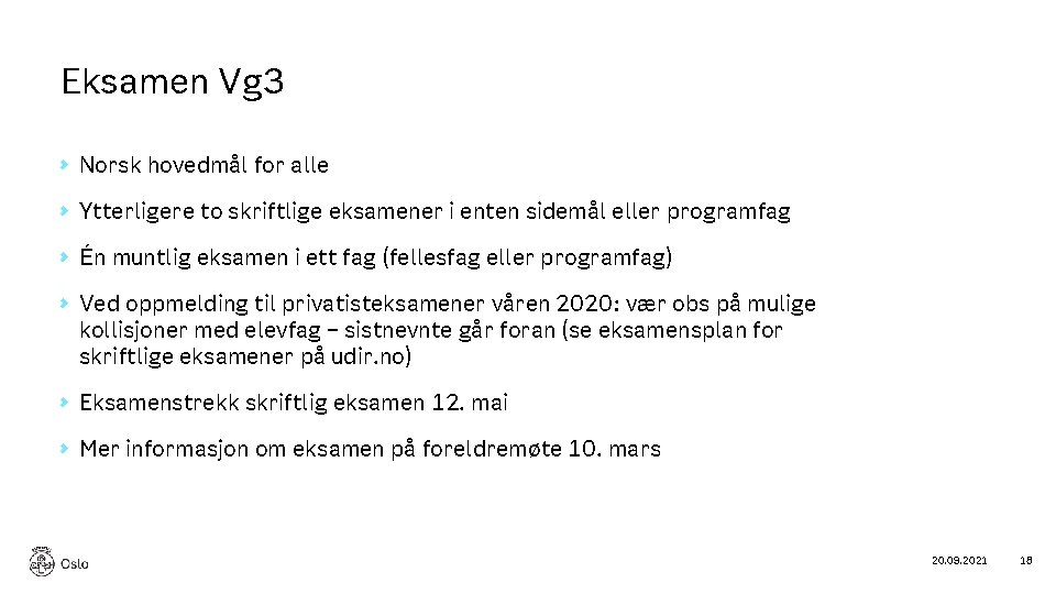 Eksamen Vg 3 Norsk hovedmål for alle Ytterligere to skriftlige eksamener i enten sidemål