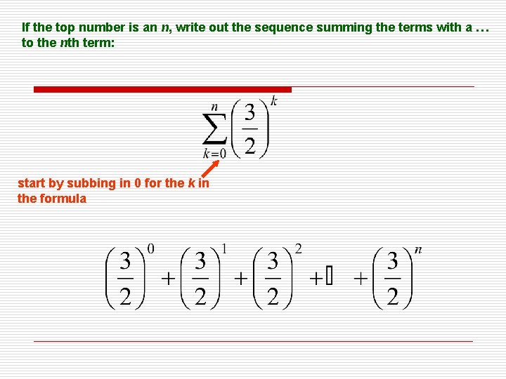If the top number is an n, write out the sequence summing the terms