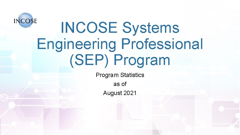 INCOSE Systems Engineering Professional (SEP) Program Statistics as of August 2021 