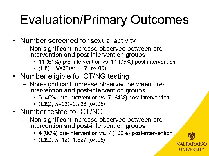 Evaluation/Primary Outcomes • Number screened for sexual activity – Non-significant increase observed between preintervention