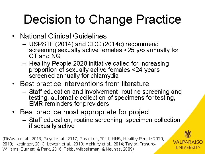 Decision to Change Practice • National Clinical Guidelines – USPSTF (2014) and CDC (2014