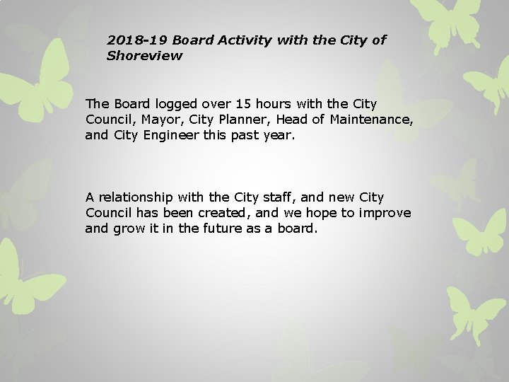 2018 -19 Board Activity with the City of Shoreview The Board logged over 15