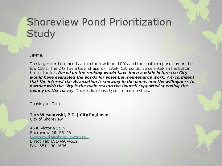Shoreview Pond Prioritization Study Jayme, The larger northern ponds are in the low to