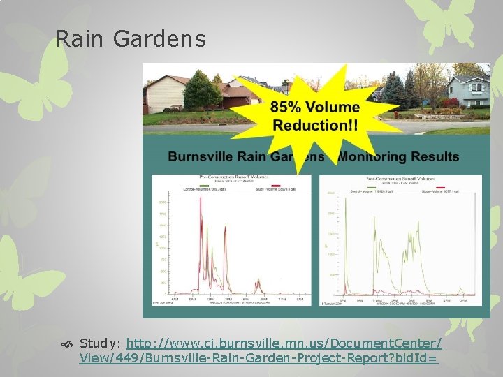 Rain Gardens Study: http: //www. ci. burnsville. mn. us/Document. Center/ View/449/Burnsville-Rain-Garden-Project-Report? bid. Id= 