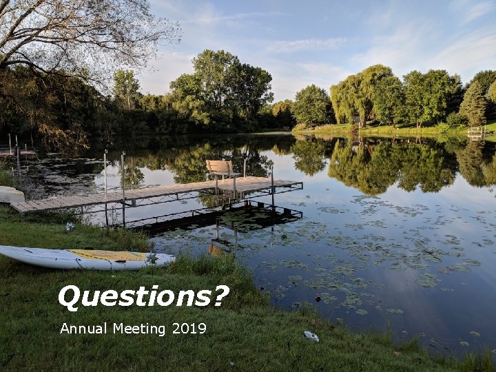 Questions? Annual Meeting 2019 