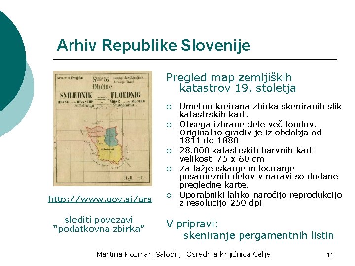 Arhiv Republike Slovenije Pregled map zemljiških katastrov 19. stoletja ¡ ¡ http: //www. gov.