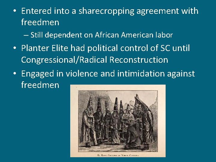  • Entered into a sharecropping agreement with freedmen – Still dependent on African