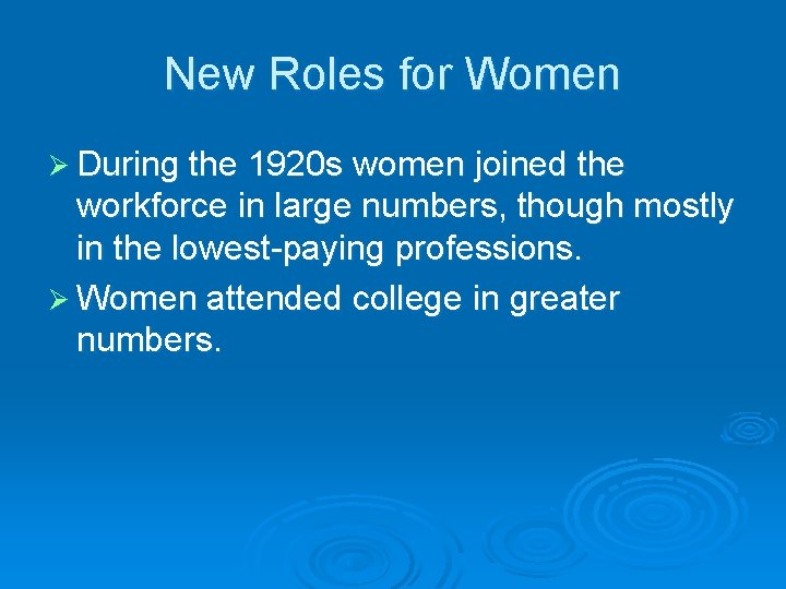 New Roles for Women Ø During the 1920 s women joined the workforce in