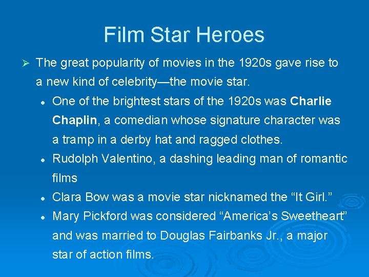 Film Star Heroes Ø The great popularity of movies in the 1920 s gave