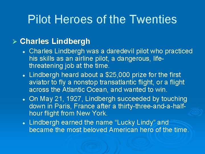 Pilot Heroes of the Twenties Ø Charles Lindbergh l l Charles Lindbergh was a
