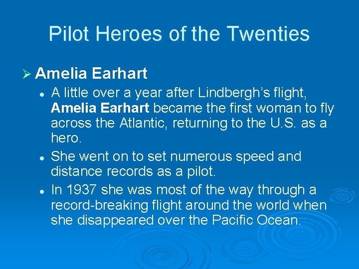 Pilot Heroes of the Twenties Ø Amelia l l l Earhart A little over