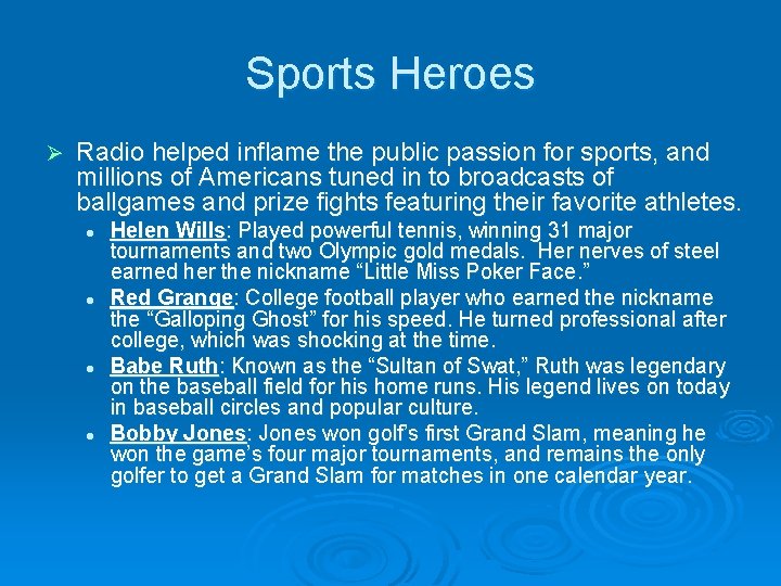 Sports Heroes Ø Radio helped inflame the public passion for sports, and millions of