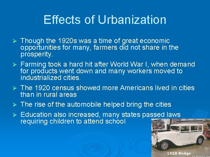 Effects of Urbanization Ø Ø Ø Though the 1920 s was a time of