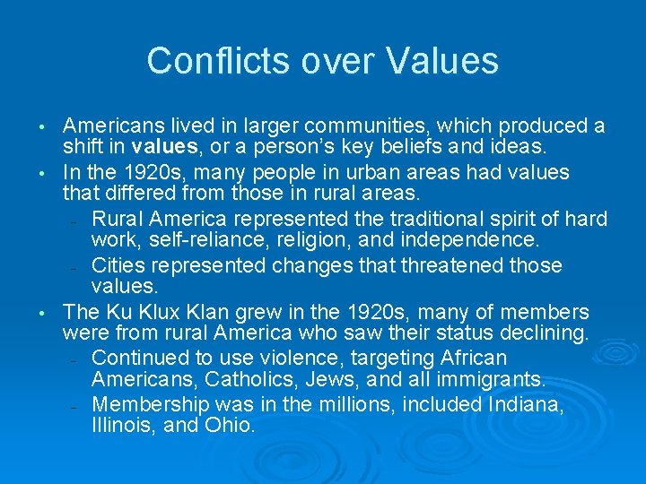 Conflicts over Values Americans lived in larger communities, which produced a shift in values,