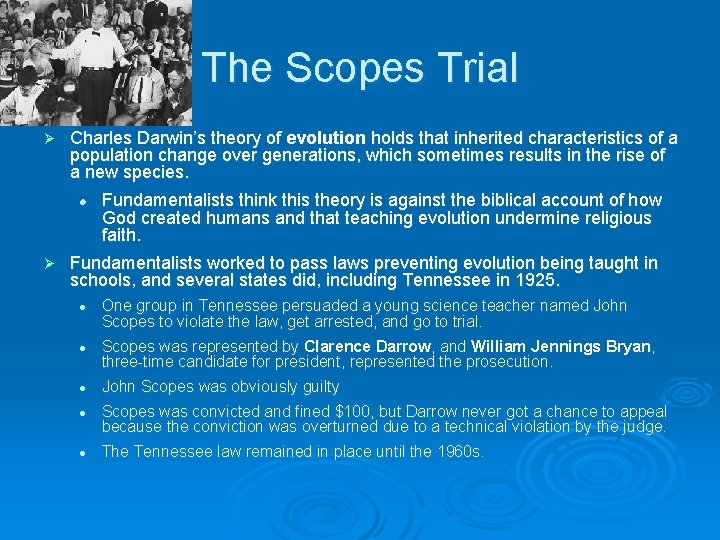The Scopes Trial Ø Charles Darwin’s theory of evolution holds that inherited characteristics of