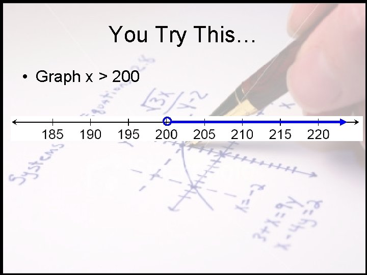 You Try This… • Graph x > 200 