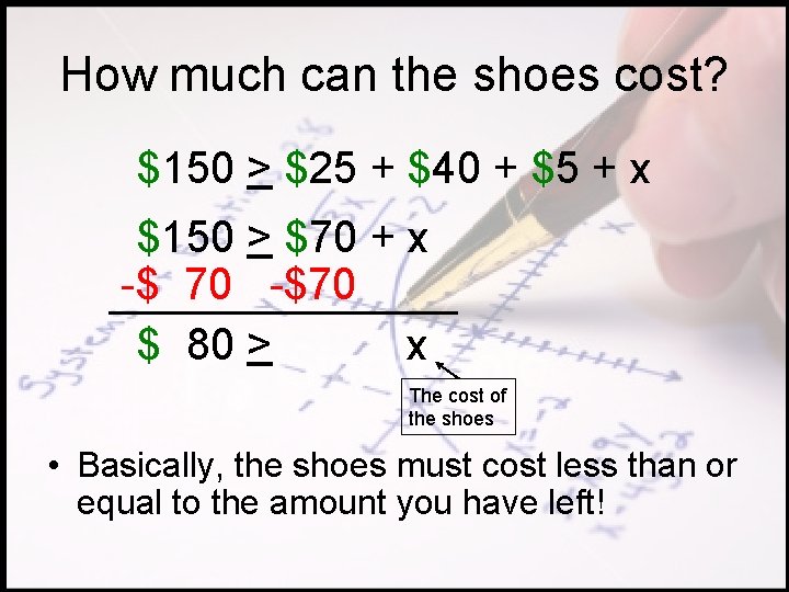 How much can the shoes cost? $150 > $25 + $40 + $5 +