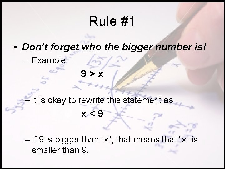 Rule #1 • Don’t forget who the bigger number is! – Example: 9>x –
