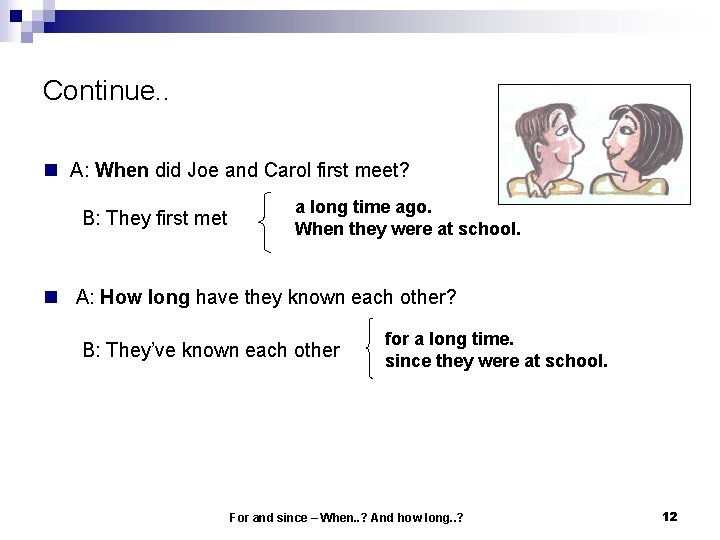 Continue. . n A: When did Joe and Carol first meet? B: They first Continue. . n A: When did Joe and Carol first meet? B: They first