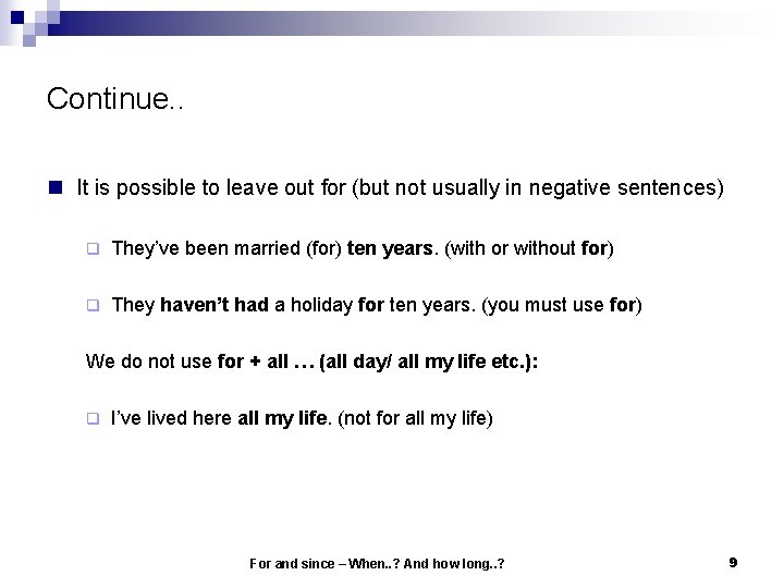Continue. . n It is possible to leave out for (but not usually in Continue. . n It is possible to leave out for (but not usually in