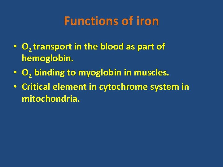 Functions of iron • O 2 transport in the blood as part of hemoglobin.