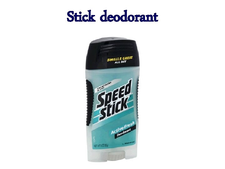 Stick deodorant 