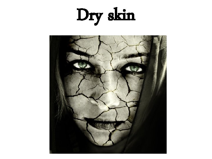 Dry skin 