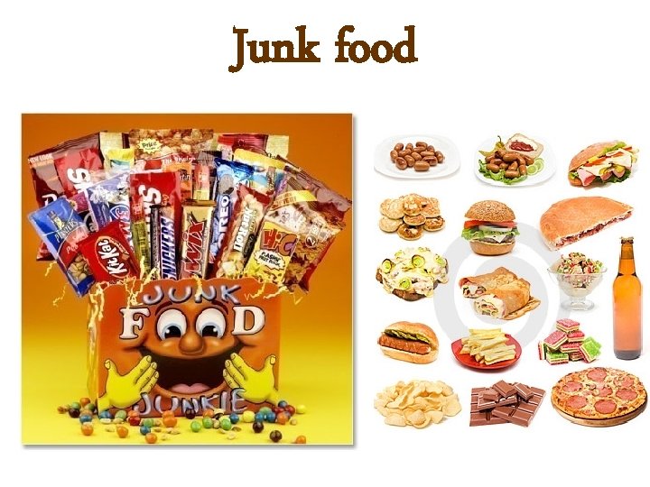 Junk food 