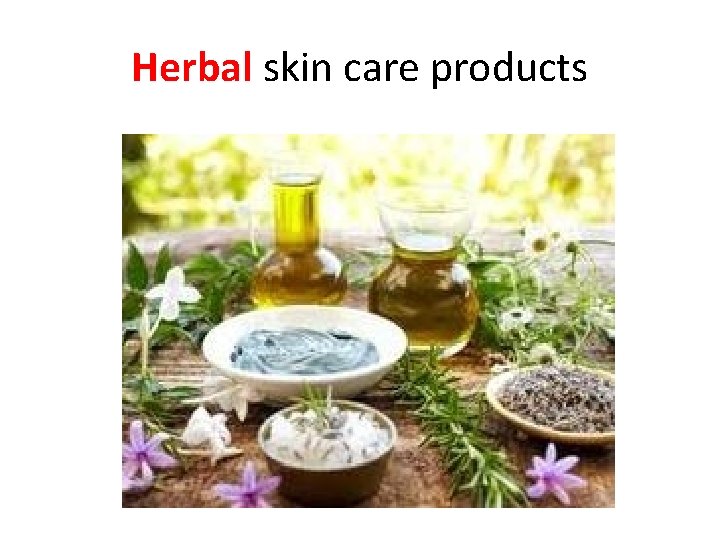 Herbal skin care products 