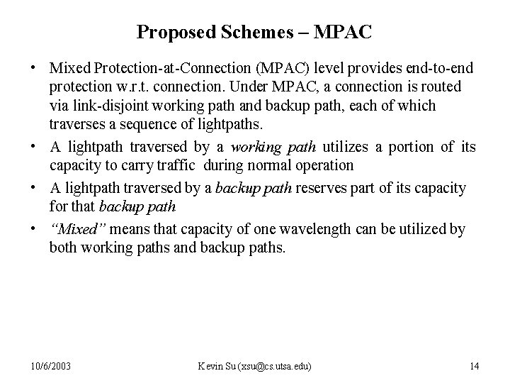 Proposed Schemes – MPAC • Mixed Protection-at-Connection (MPAC) level provides end-to-end protection w. r.