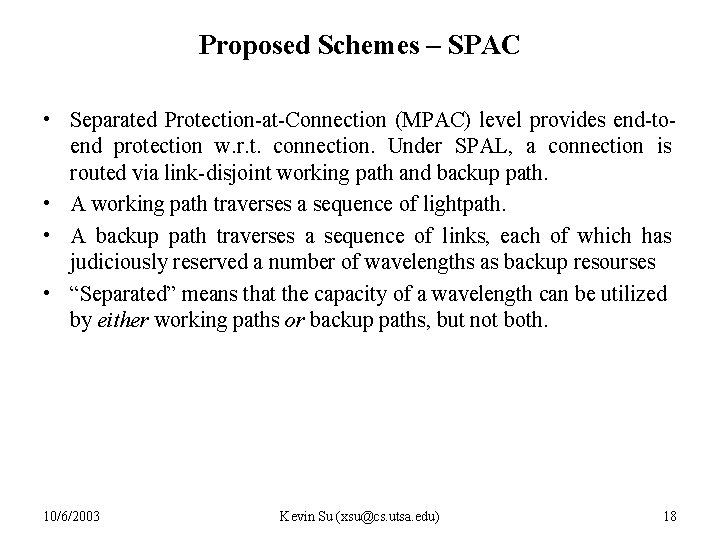 Proposed Schemes – SPAC • Separated Protection-at-Connection (MPAC) level provides end-toend protection w. r.