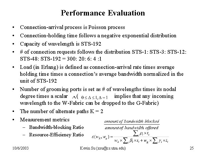 Performance Evaluation • • Connection-arrival process is Poisson process Connection-holding time follows a negative