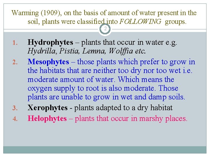 Warming (1909), on the basis of amount of water present in the soil, plants