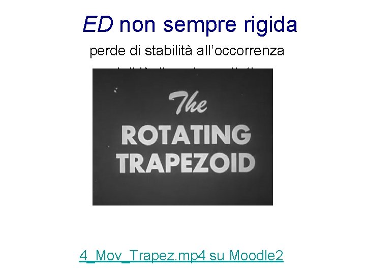 ED non sempre rigida perde di stabilità all’occorrenza al di là di ogni aspettativa