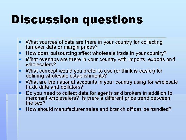 Discussion questions § What sources of data are there in your country for collecting
