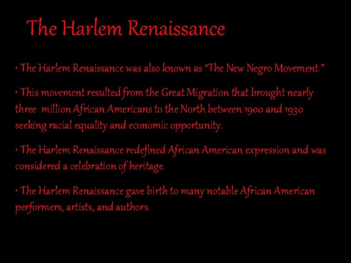 The Harlem Renaissance • The Harlem Renaissance was also known as “The New Negro
