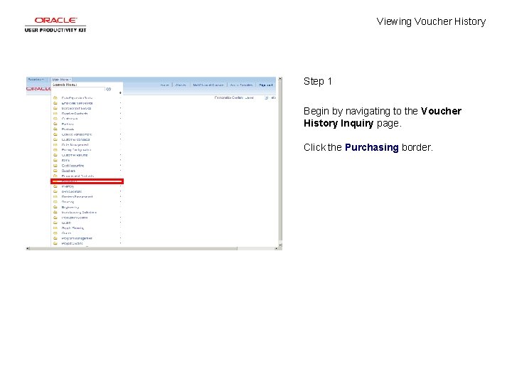Viewing Voucher History Step 1 Begin by navigating to the Voucher History Inquiry page.