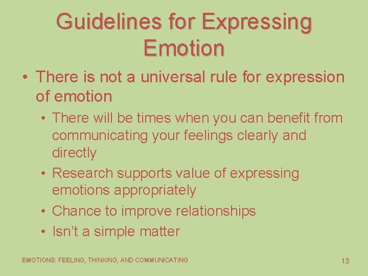 Guidelines for Expressing Emotion • There is not a universal rule for expression of