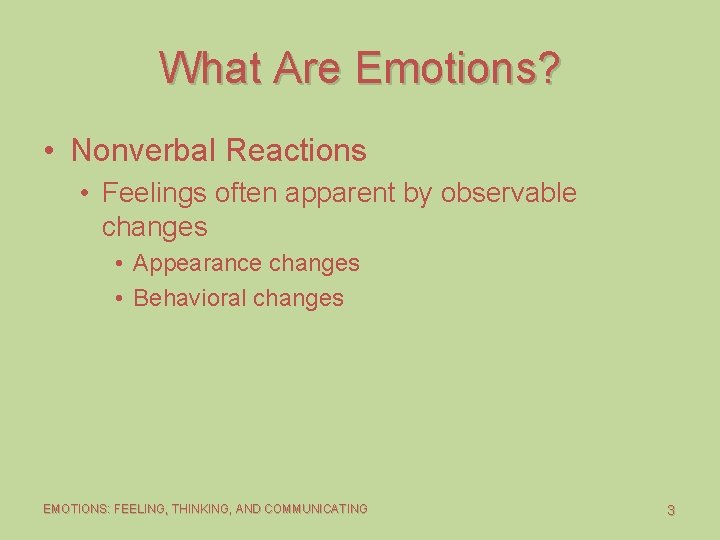 What Are Emotions? • Nonverbal Reactions • Feelings often apparent by observable changes •
