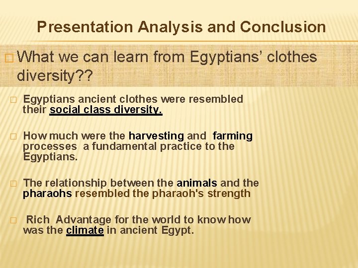 Presentation Analysis and Conclusion � What we can learn from Egyptians’ clothes diversity? ?