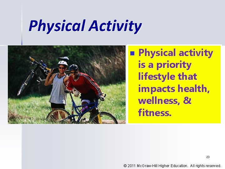 Physical Activity n Physical activity is a priority lifestyle that impacts health, wellness, &