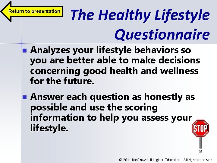 Return to presentation n n The Healthy Lifestyle Questionnaire Analyzes your lifestyle behaviors so