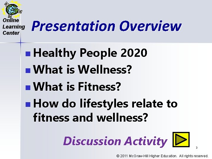 Online Learning Center Presentation Overview n Healthy People 2020 n What is Wellness? n