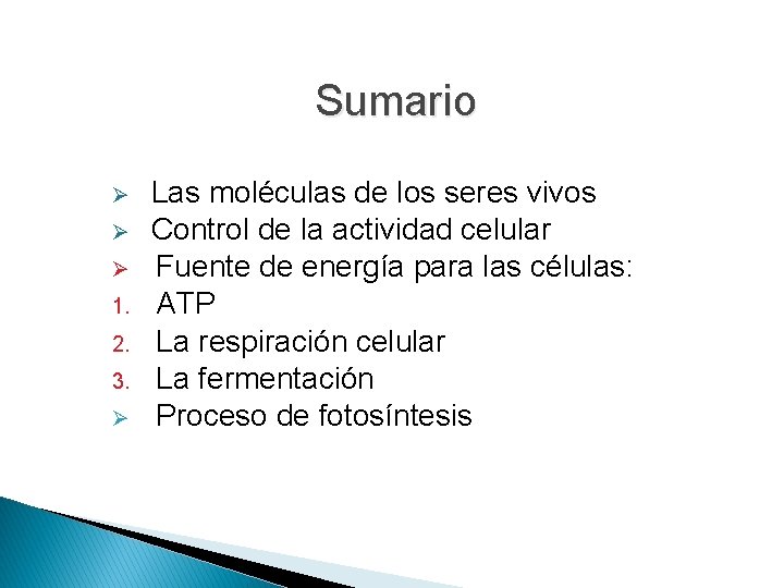 Sumario Ø Ø Ø 1. 2. 3. Ø Las moléculas de los seres vivos