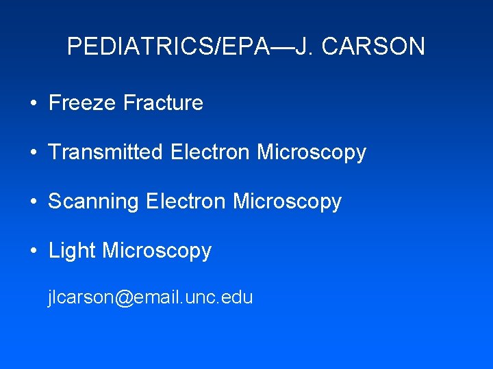 PEDIATRICS/EPA—J. CARSON • Freeze Fracture • Transmitted Electron Microscopy • Scanning Electron Microscopy •