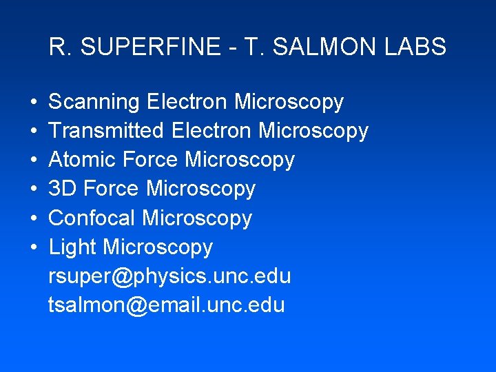 R. SUPERFINE - T. SALMON LABS • • • Scanning Electron Microscopy Transmitted Electron