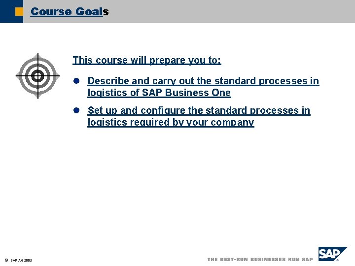 Course Goals This course will prepare you to: l Describe and carry out the